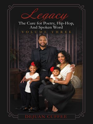 cover image of Legacy: the Cure for Poetry, Hip-Hop, and Spoken Word (Volume Three)